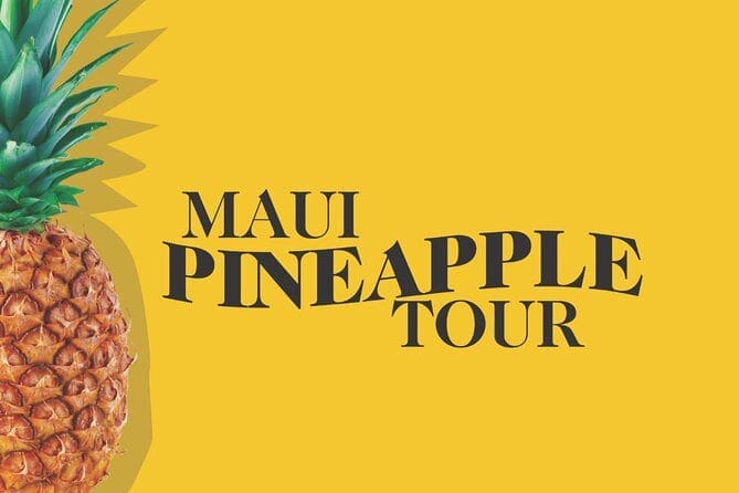Credit to Maui Pineapple Tour
